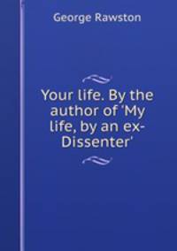 Your life. By the author of 