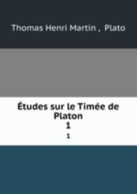 tudes sur le Time de Platon. 1