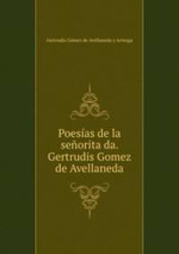 Poesias de la senorita da. Gertrudis Gomez de Avellaneda