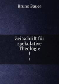 Zeitschrift fr spekulative Theologie. 1