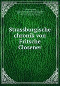 Strassburgische chronik von Fritsche Closener