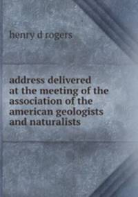 address delivered at the meeting of the association of the american geologists and naturalists
