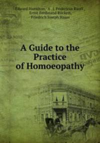 A Guide to the Practice of Homoeopathy
