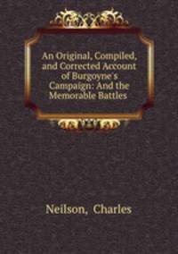An Original, Compiled, and Corrected Account of Burgoyne