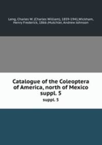 Catalogue of the Coleoptera of America, north of Mexico. suppl. 5