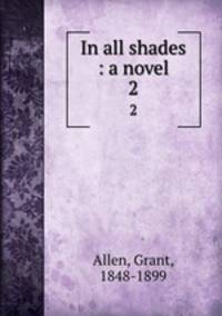 In all shades : a novel. 2