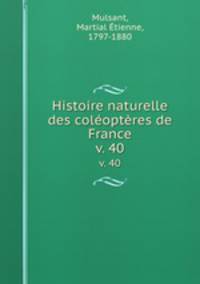 Histoire naturelle des coloptres de France. v. 40