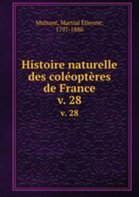 Histoire naturelle des coloptres de France. v. 28
