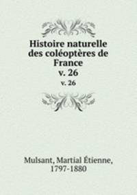 Histoire naturelle des coloptres de France. v. 26
