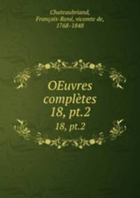 OEuvres compltes. 18, pt.2