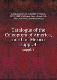Catalogue of the Coleoptera of America, north of Mexico. suppl. 4