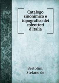 Catalogo sinonimico e topografico dei coleotteri d