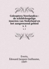 Coleoptera Neerlandica : de schildvleugelige insecten van Nederland en het aangrenzend gebied. v. 1