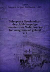 Coleoptera Neerlandica : de schildvleugelige insecten van Nederland en het aangrenzend gebied. v. 2