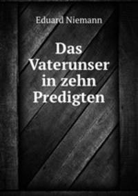 Das Vaterunser in zehn Predigten