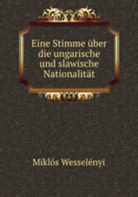 Eine Stimme uber die ungarische und slawische Nationalitat