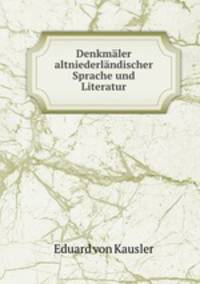 Denkmaler altniederlandischer Sprache und Literatur