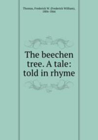 The beechen tree. A tale: told in rhyme