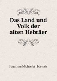 Das Land und Volk der alten Hebraer
