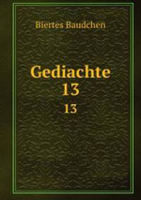 Gediachte. 13