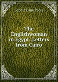 The Englishwoman in Egypt: Letters from Cairo