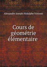 Cours de geometrie elementaire .