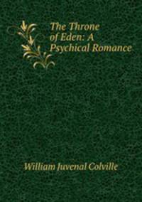 The Throne of Eden: A Psychical Romance