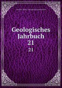 Geologisches Jahrbuch. 21