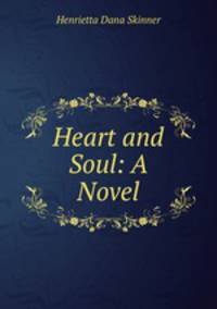 Heart and Soul: A Novel