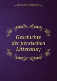 Geschichte der persischen Litteratur;