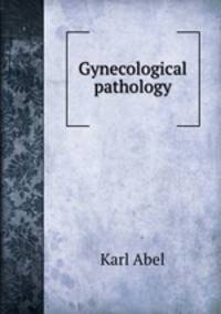 Gynecological pathology