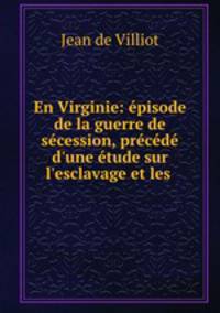 En Virginie: episode de la guerre de secession, precede d