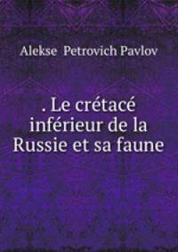 . Le cretace inferieur de la Russie et sa faune