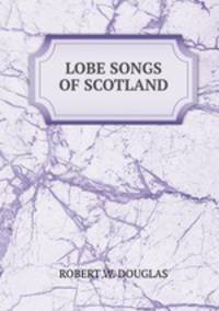 LOBE SONGS OF SCOTLAND