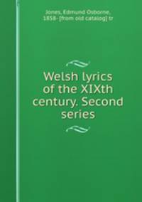 Welsh lyrics of the XIXth century. Second series