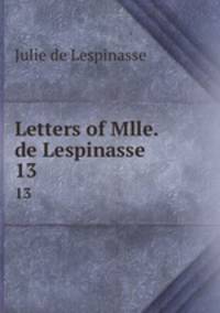 Letters of Mlle. de Lespinasse. 13