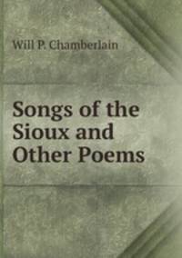 Songs of the Sioux and Other Poems.