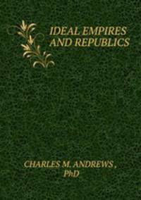 IDEAL EMPIRES AND REPUBLICS