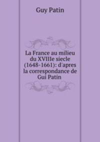 La France au milieu du XVIIIe siecle (1648-1661): d