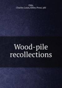 Wood-pile recollections