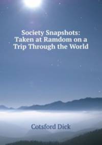 Society Snapshots: Taken at Ramdom on a Trip Through the World