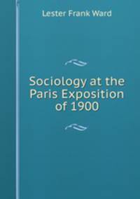 Sociology at the Paris Exposition of 1900