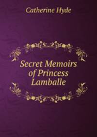 Secret Memoirs of Princess Lamballe