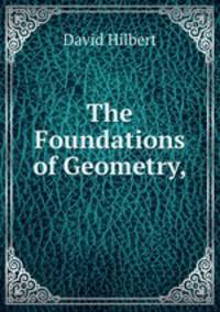 The Foundations of Geometry,