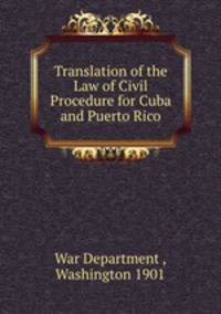 Translation of the Law of Civil Procedure for Cuba and Puerto Rico