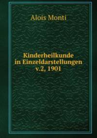 Kinderheilkunde in Einzeldarstellungen v.2, 1901