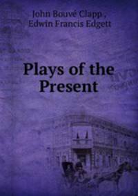 Plays of the Present