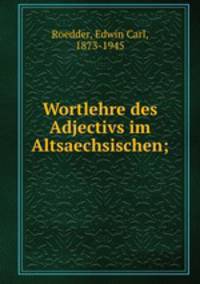 Wortlehre des Adjectivs im Altsaechsischen;