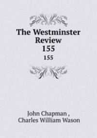 The Westminster Review. 155