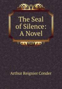 The Seal of Silence: A Novel